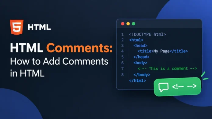 HTML Comments - How to Add Comments in HTML HTML Comments: How to Add Comments in HTML