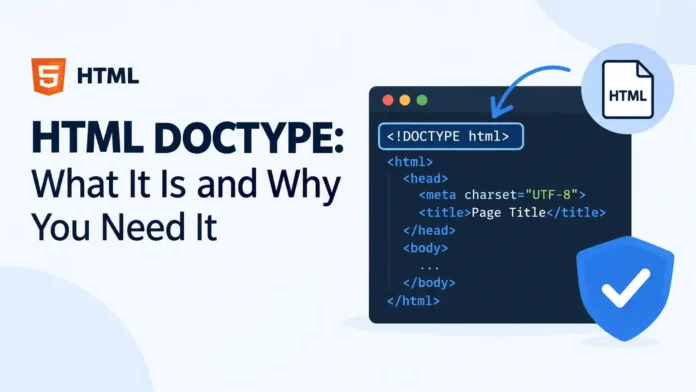 HTML DOCTYPE - What It Is and Why You Need It HTML DOCTYPE: What It Is and Why You Need It
