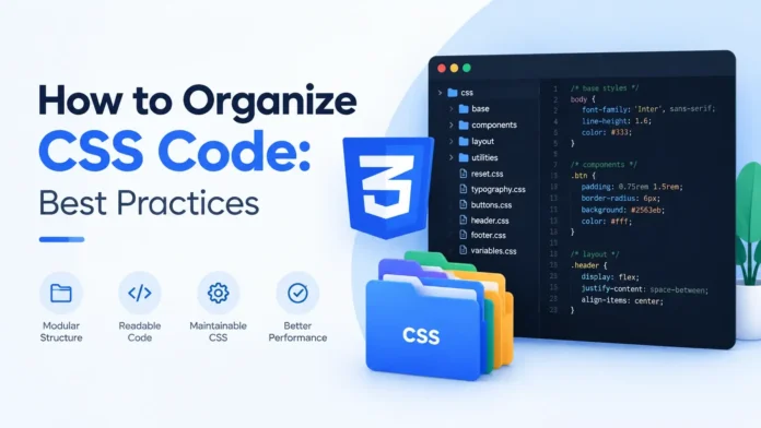 How to Organize CSS Code: Best Practices