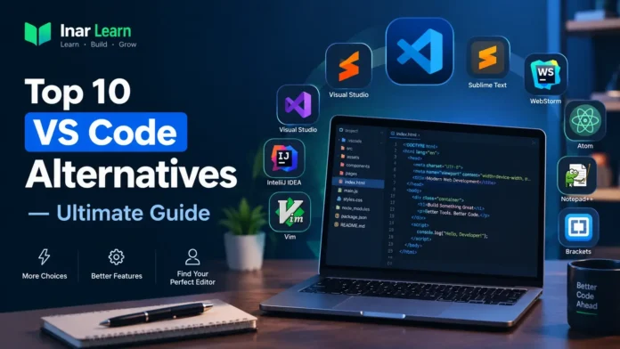Top 10 VS Code Alternatives — Ultimate Guide